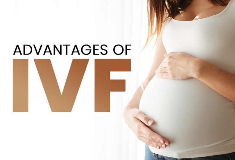 IVF Advantages and its Importance