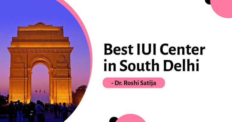 Best IUI Center in South Delhi