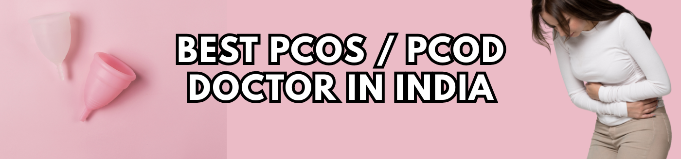 Best ( PCODPCOD) Doctor in india